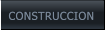 CONSTRUCCION CONSTRUCCION